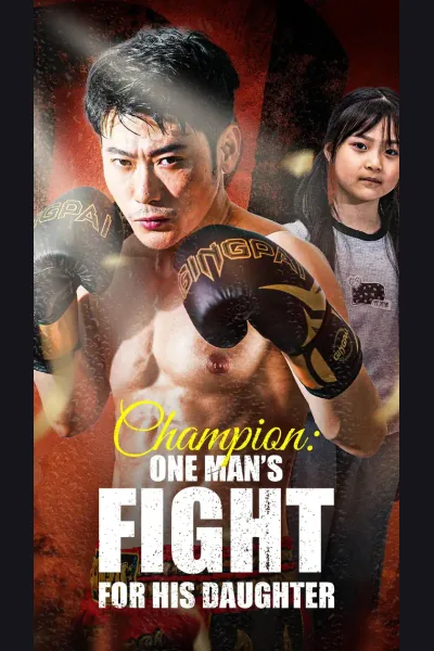 Affiche de Champion: One Man’s Fight for His Daughter