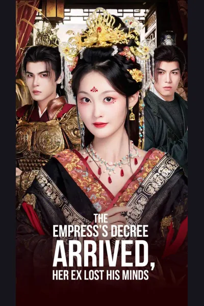 Affiche de The Empress’s Decree Arrived, Her Ex Lost His Minds