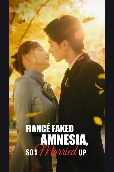 Póster de Fiancé Faked Amnesia, So I Married Up