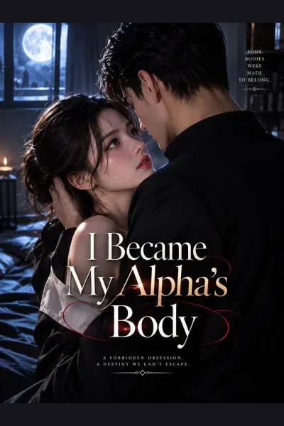 I Became My Alpha’s Body poster