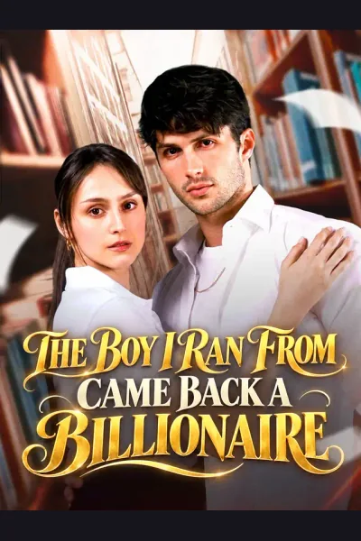 The Boy I Ran From Came Back a Billionaire poster